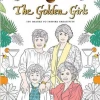 None THE ART OF COLORING: THE GOLDEN GIRLS COLORING BOOK Lifestyle