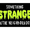 Lifestyle BAND OF WEIRDOS SOMETHING STRANGE STICKER