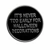 Best Pirce ๐ฅฐ SOURPUSS IT'S NEVER TOO EARLY FOR ๐ HALLOWEEN ENAMEL PIN โ๏ธ 2 SOURPUSS IT'S NEVER TOO EARLY FOR HALLOWEEN ENAMEL PIN